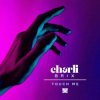 Cover Charli Brix - Touch Me (Mixed) Charli Brix - Touch Me (Mixed)