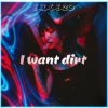 Cover e_x_c_e_20 - I want dirt e_x_c_e_20 - I want dirt
