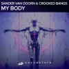 Cover Sander van Doorn & Crooked Bangs - My Body Sander van Doorn & Crooked Bangs - My Body