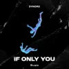 Cover Dynoro - If Only You Dynoro - If Only You