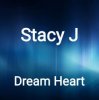 Cover Stacy J - Dream Heart (Original Mix) Stacy J - Dream Heart (Original Mix)
