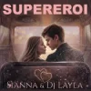 Cover Sianna & Dj Layla - SUPEREROI Sianna & Dj Layla - SUPEREROI