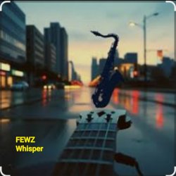 Cover FEWZ - Whisper