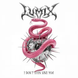 Cover LUM!X - I Don’t Even Like You