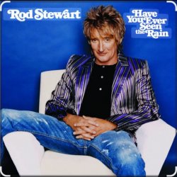 Cover Rod Stewart - Have You Ever Seen The Rain