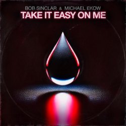 Cover Bob Sinclar & Michael Ekow - Take It Easy On Me (Extended)