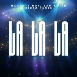 Cover Naughty Boy & Sam Smith - La La La (RIOTZ Remix)