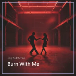 Cover Serj Yudchenko - Burn With Me