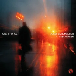 Cover Josef Schumacher & Tobi Xander - Can't Forget