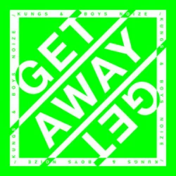 Cover Kungs & Boys Noize - Get Away