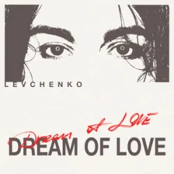 Cover Levchenkо - Dream of Love