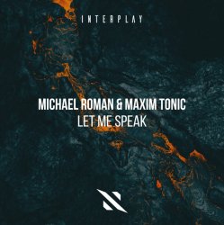 Cover Michael Roman & Maxim Tonic - Let Me Speak