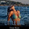 Cover Umar Keyn feat. Mr Salama - Little Girl Umar Keyn feat. Mr Salama - Little Girl