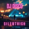 Cover DJ Disco - Silent High DJ Disco - Silent High