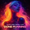Cover Talentless & Brain Livea - Done Running Talentless & Brain Livea - Done Running