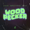 Cover L'EXAIS & Perfect Pitch & Rocco - Woodpecker L'EXAIS & Perfect Pitch & Rocco - Woodpecker