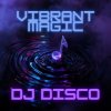 Cover DJ Disco - Vibrant Magic DJ Disco - Vibrant Magic