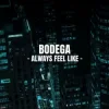 Cover Bodega - Always Feel Like Bodega - Always Feel Like