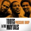 Cover Toots & The Maytals - Pressure Drop Toots & The Maytals - Pressure Drop