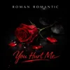 Cover ROMAN ROMANTIC - Tu m'as blessé ROMAN ROMANTIC - Tu m'as blessé