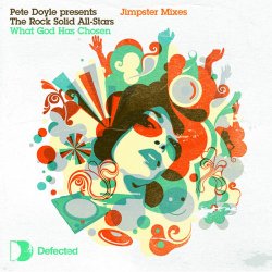 Cover Pete Doyle Pres The Rock Solid All-Stars - What God Has Chosen(Jimpster Dub)