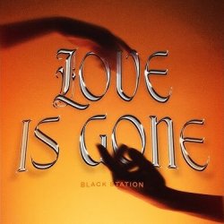 Cover Black Station - Love Is Gone