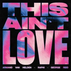 Cover Armand Van Helden & Raphi & George Reid - This Ain't Love