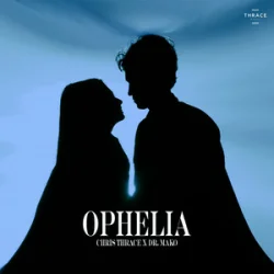 Cover Chris Thrace & Dr. Mako - Ophelia