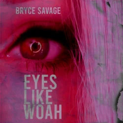 Cover Bryce Savage - Eyes Like Woah