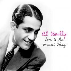 Cover Al Bowlly - Love Is The Sweetest Thing