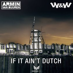 Cover Armin van Buuren & W&W - If It Ain't Dutch (Radio Edit)