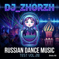 Cover DJ_ZhorzH - Russian dance music  test Vol.28