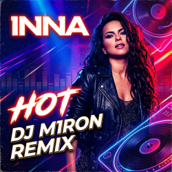 Cover Inna - Hot (Dj M1ron Remix)