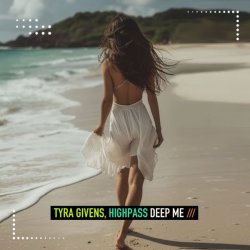 Cover Tyra Givens & Highpass - Deep Me (Extended Mix)