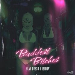 Cover KEAN DYSSO & ISHNLV - Baddest Bitches