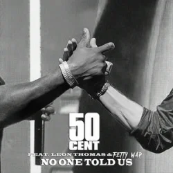 Cover 50 Cent & Leon Thomas & Fetty Wap - No One Told Us (Extended Version)