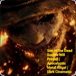 Cover Son of the Dead Sun We Will Prevail | Apocalyptic - We Will Prevail |Apocalyptic Metal Ritual|Dark Cinematic