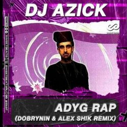 Cover DJ AZICK - Adyg Rap (Dobrynin & Alex Shik Radio Edit)