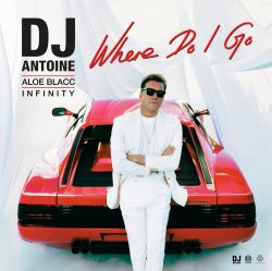 Cover DJ Antoine feat. Aloe Blacc & INFINITY - Where Do I Go