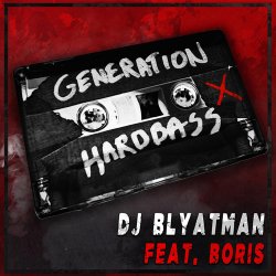Cover DJ Blyatman Feat. Life Of Boris - Generation Hardbass