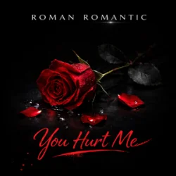 Cover ROMAN ROMANTIC - You Hurt Me