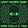 Cover Dom Dolla & Tiga - Don’t Worry Baby Dom Dolla & Tiga - Don’t Worry Baby