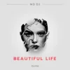 MD DJ & Olivia - Beautiful Life