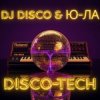 Cover DJ Disco feat Ю-ЛА - Disco-Tech DJ Disco feat Ю-ЛА - Disco-Tech