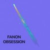 FANON - OBSESSION