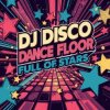 DJ Disco - Dance Floor Full of Stars