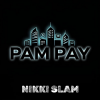 Cover NIKKI SLAM - PAM PAY NIKKI SLAM - PAM PAY