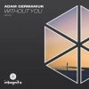 Cover Adam Germaniuk - Without You (Extended Mix) Adam Germaniuk - Without You (Extended Mix)