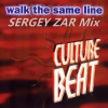 Culture Beat - Walk The Same Line (Sergey Zar Mix)