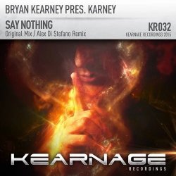 Cover Bryan Kearney pres. Karney - Say Nothing (Original Mix)